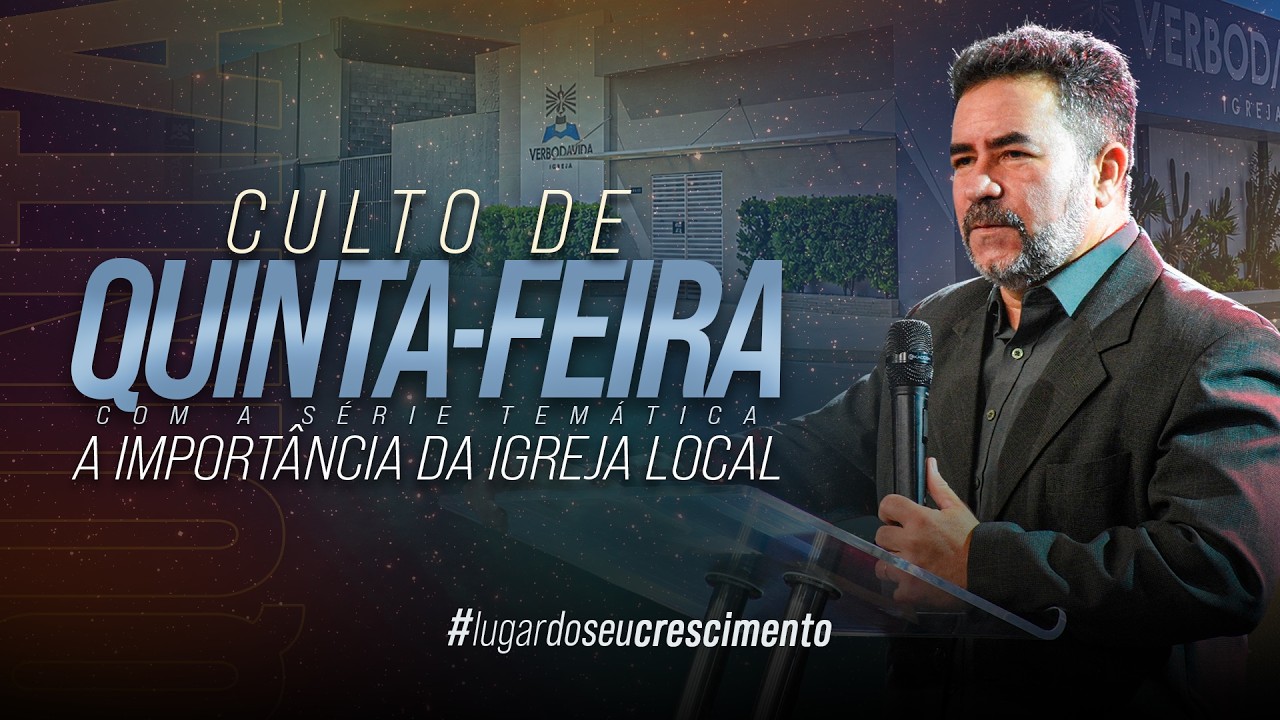 A IMPORTÂNCIA DA IGREJA LOCAL | CULTO DE QUINTA FEIRA | PR. FABIANO ACIOLE