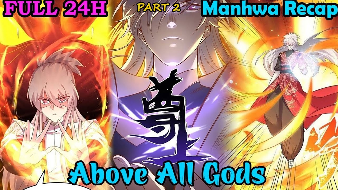 Above All Gods Full Chapter 1-478 | Complete Manhwa Recap | Hot & New Manhwa Part 2 - Manhwa Recap