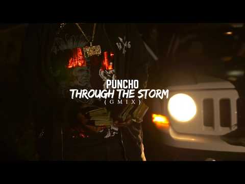 PUNCHO | THROUGH THE STORM (G MIX) | SHOT BY CRAY VIZION
