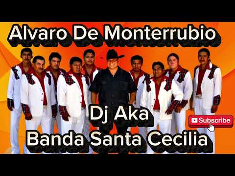 [ Alvaro De Monterrubio y Su Banda Santa Cecilia  Mix ]