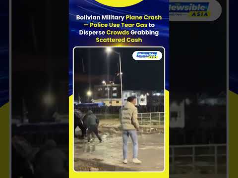 Bolivian Military Plane Crash — Police Use Tear Gas to Disperse Crowds Grabbing Scattered Cash