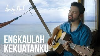 Chord Kunci Gitar dan Lirik Lagu Rohani Engkaulah Kekuatanku - Andy Ambarita : Aku Tak Akan Goyah