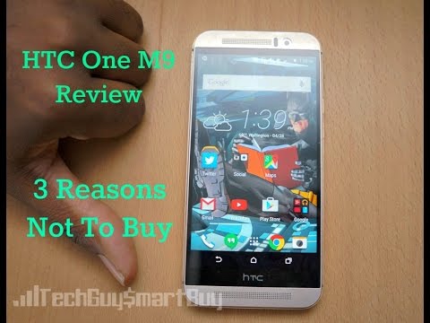 HTC One M9 Review: 3 Reasons Not To Buy