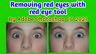 Removing Red Eyes with Red Eye Tool by Adobe Photoshop CC 2021