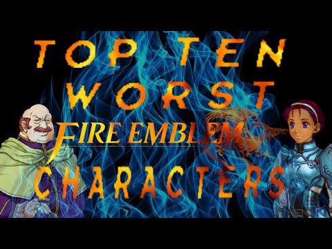 Top Ten Least Favorite Fire Emblem Characters (Part 1)