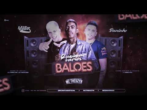🔵 MC DANINHO , MC MATIAS & MC THEUZYN - QUEIMAR VÁRIOS BALÕES