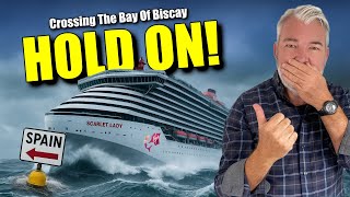 Rough Seas HIT Scarlet Lady - Surviving The Infamous Bay Of Biscay!