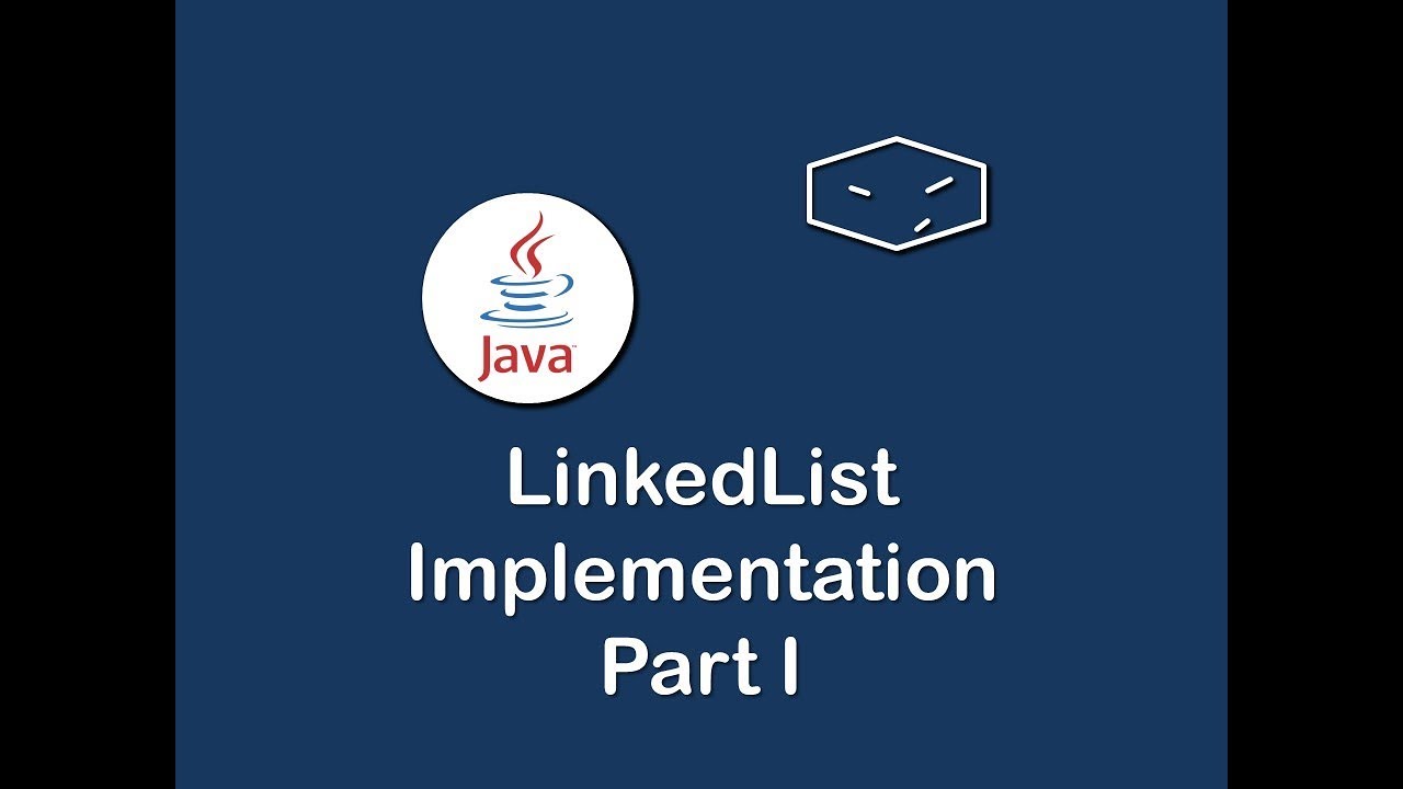 linkedlist implementation in java - part I