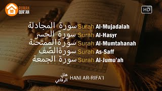 Download lagu Surah Al-Mujadalah, Al-Hasyr, Al-Mumtahanah, As-Saff & Al-Jumu'ah by Hani Ar-Rifa'i mp3