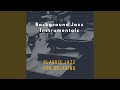 Chill Jazz at the Bar - Classic Jazz for Relaxing - Topic Chill Jazz at the Bar