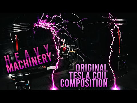 Heavy Machinery - Original Tesla coil music!