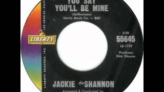 Jackie DeShannon  - Till You Say You'll Be Mine