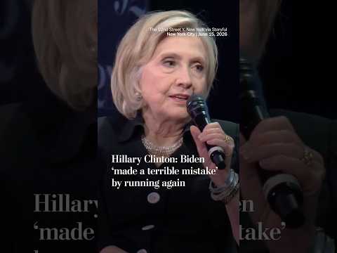 Hillary Clinton: Biden ‘made a terrible mistake’ by running again