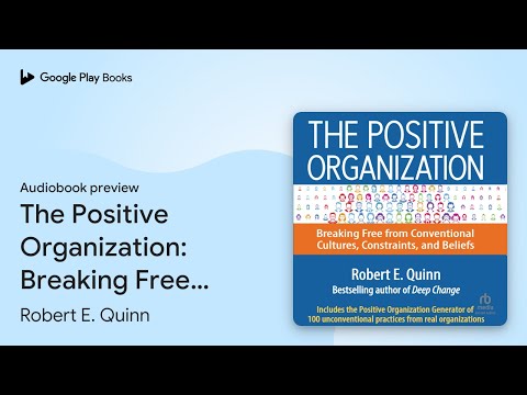 The Positive Organization: Breaking Free from… by Robert E. Quinn · Audiobook preview