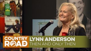 Lynn Anderson sings &quot;Then And Only Then&quot;