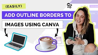 Add Color Outline Borders to Images in Canva: Step by Step Tutorial for Beginners
