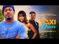 MY TAXI DRIVER MIKE EZURUONYE MIRACLE GODWIN SOMTO EZE CHIDI NWACHUKWU HANNAH CYRIL