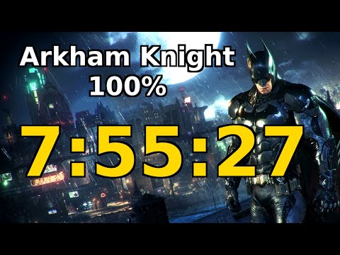 Batman: Arkham Knight Speedrun (100%) in 7:55:27