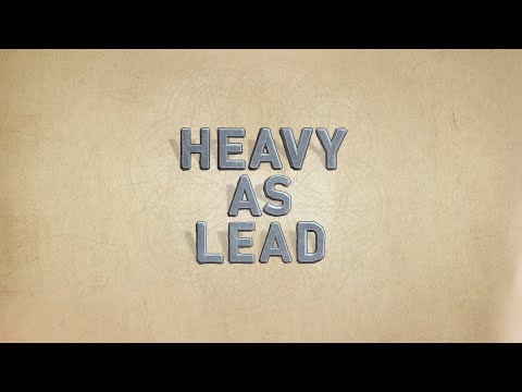 Heavy as Lead