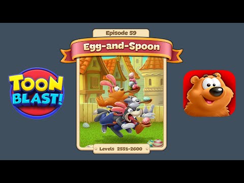 Toon Blast Episode 59 - Egg-and-Spoon (Levels 2551-2600)