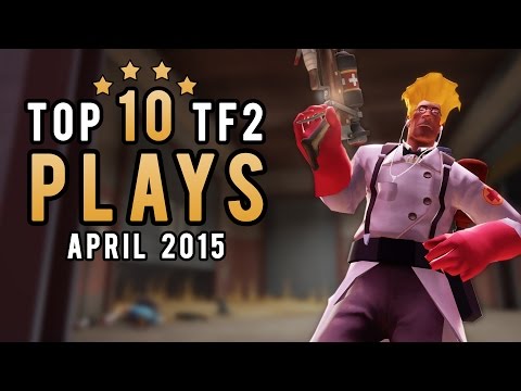 Top 10 TF2 plays - April 2015