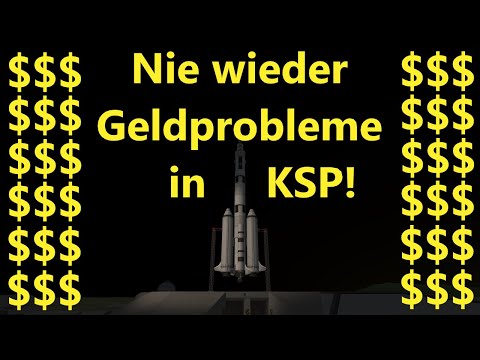 Kerbal Space Program. Keine Geldsorgenmehr (ohne Cheat)