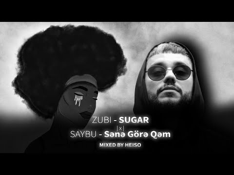 Sugar X Sənə Görə Qəm (Heiso Mix)