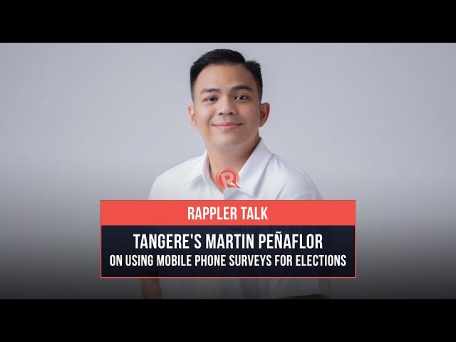 Rappler Talk: Tangere’s Martin Peñaflor on using mobile phone surveys for elections