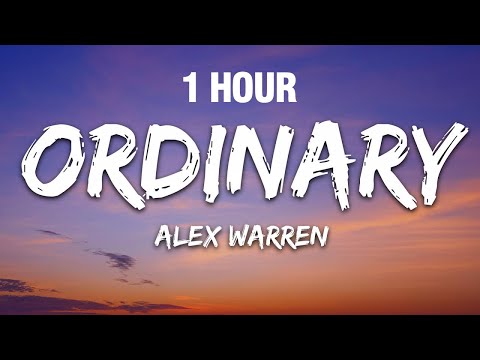 [1 HOUR] Alex Warren - Ordinary (Lyrics)