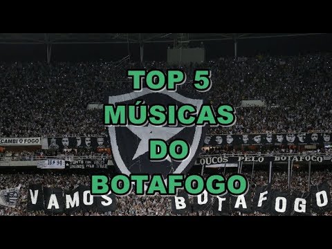 TOP 5 Músicas do Botafogo