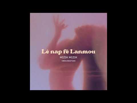 Mizik Mizk - Lè N’ap Fè Lanmou remix by CBeauBastian