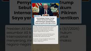 Pernyataan Panas Trump Sebut Tak Butuh Hukum Internasional: Hanya Pikiran Saya yang Bisa Hentikan!