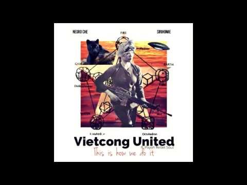 Vietcong United  - This is how we do it (Negro Che x Sirihomie x Payoh Soul Rebel)