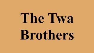The Twa Brothers