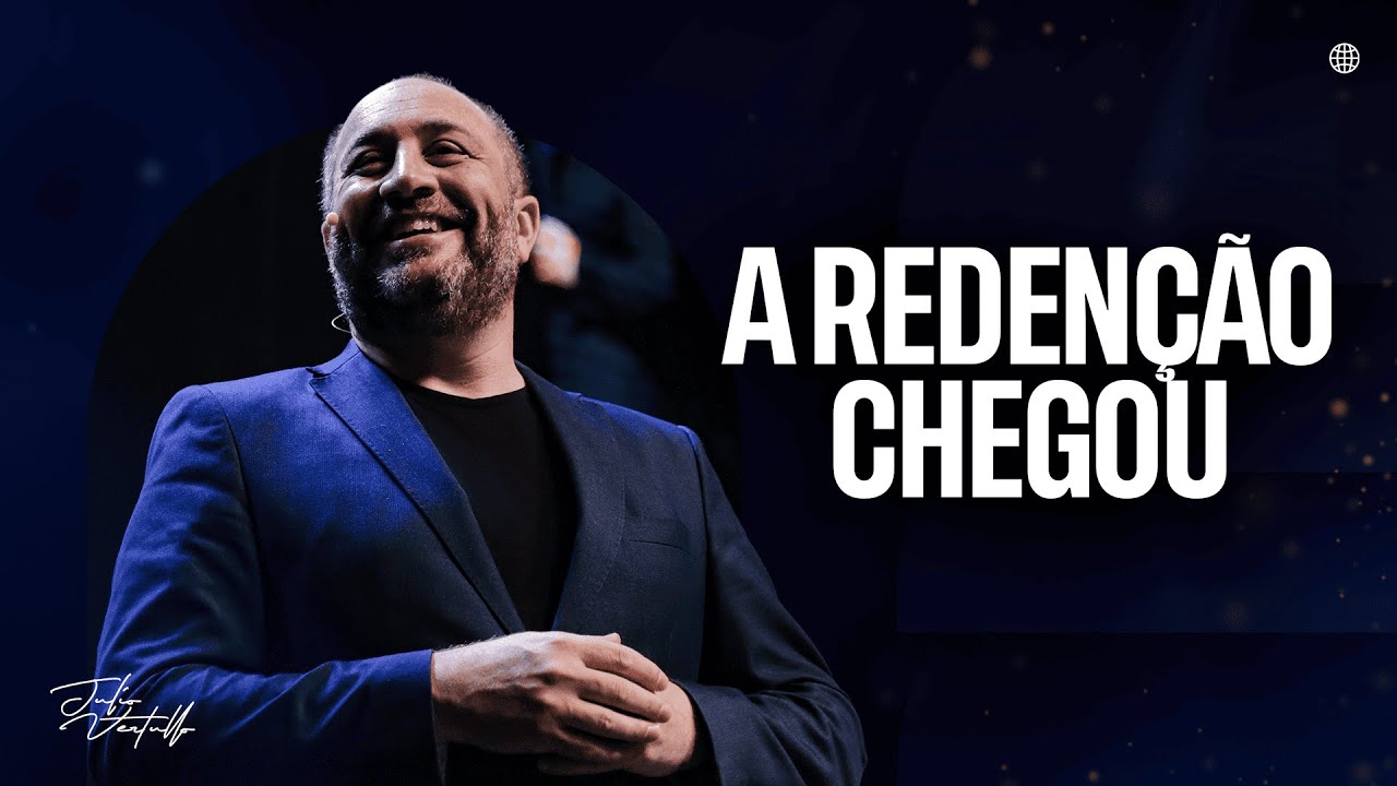 A redenção chegou | Julio Vertullo