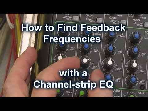 How to Find Feedback with A Channel Strip EQ and Get Rid of the Feedback