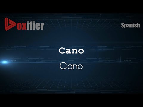 How to Pronounce Cano (Cano) in Spanish - Voxifier.com