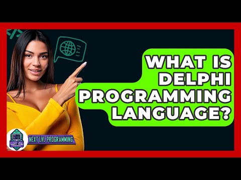 What Is Delphi Programming Language? - Next LVL Programming