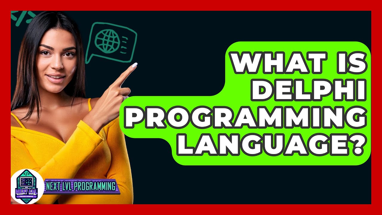 What Is Delphi Programming Language? - Next LVL Programming