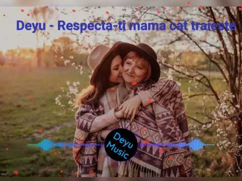 Deyu - Respecta-ti mama cat traieste | Video oficial