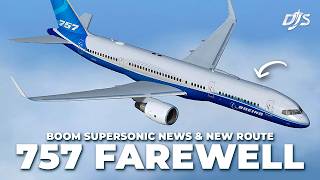 757 Farewell, Boom Supersonic News & New Route