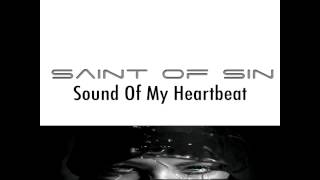 Saint Of Sin - Sound Of my Heartbeat