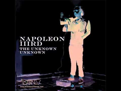 Napoleon IIIrd - The Unknown Unknown (L'Étranger Remix)
