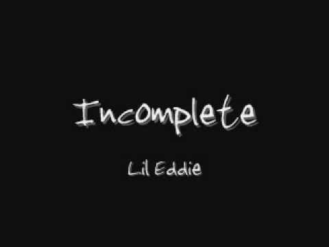 Incomplete - Lil Eddie [LYRICS + DL LINK]