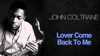 John Coltrane - Lover Come Back To Me