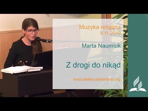 Marta Naumiuk - "Z drogi do nikąd" - 9.11.2019