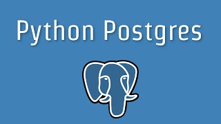How to Connect to a Postgres Database in Python