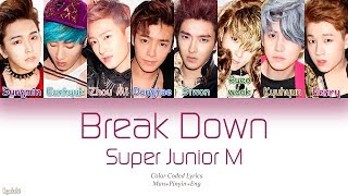 Super Junior-M (슈퍼주니어-M) – Break Down (Color Coded Lyrics) [Man/Pinyin/Eng]