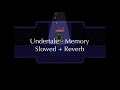 Undertale OST - Memory - Slowed + Reverb