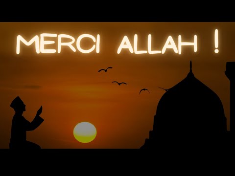 MAGNIFIQUE DOU'AS, INVOCATIONS pour remercier Allah !